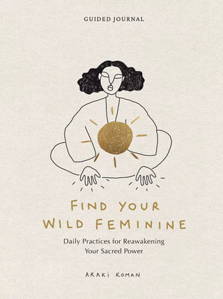 Find Your Wild Feminine(guided Journal)