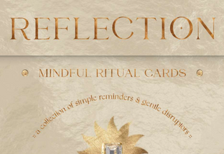 REFLECTION – MINDFUL RITUAL CARDS